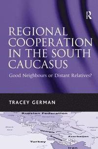 bokomslag Regional Cooperation in the South Caucasus