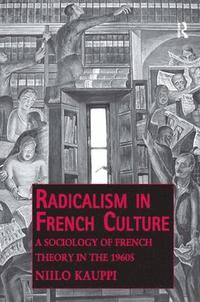 bokomslag Radicalism in French Culture