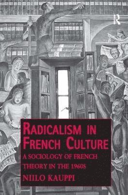 bokomslag Radicalism in French Culture