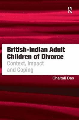 Chaitali Das - British-Indian Adult Children of Divorce, Inbunden