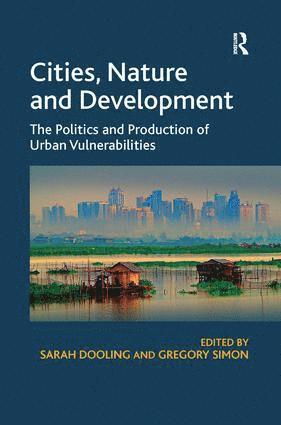 Sarah Dooling, Gregory Simon - Cities, Nature and Development, Inbunden