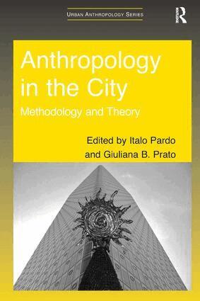 Italo Pardo, Giuliana B. Prato - Anthropology in the City, Inbunden