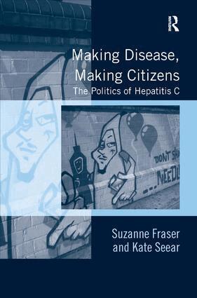 Suzanne Fraser, Kate Seear - Making Disease, Making Citizens, Inbunden