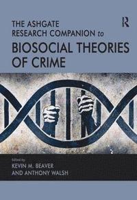 bokomslag The Ashgate Research Companion to Biosocial Theories of Crime