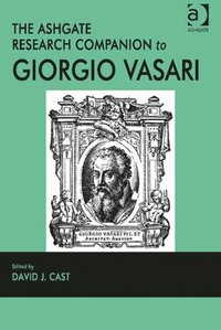 bokomslag The Ashgate Research Companion to Giorgio Vasari