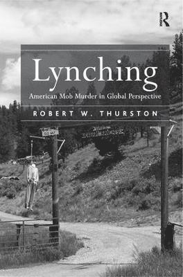 Robert W. Thurston, USA) Thurston, Robert W. (Miami University, Robert W Thurston - Lynching, Inbunden