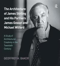 bokomslag The Architecture of James Stirling and His Partners James Gowan and Michael Wilford