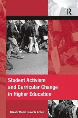 bokomslag Student Activism and Curricular Change in Higher Education