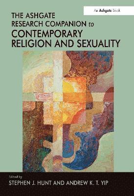 bokomslag Ashgate Research Companion to Contemporary Religion and Sexuality