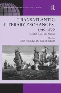 bokomslag Transatlantic Literary Exchanges, 1790-1870