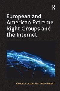 bokomslag European and American Extreme Right Groups and the Internet