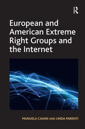 Manuela Caiani, Linda Parenti - European and American Extreme Right Groups and the Internet, Inbunden