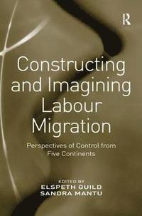 bokomslag Constructing and Imagining Labour Migration