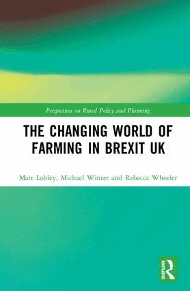 Matt Lobley, Michael Winter, Rebecca Wheeler - Changing World of Farming in Brexit UK, Inbunden