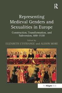 bokomslag Representing Medieval Genders and Sexualities in Europe