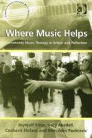 bokomslag Where Music Helps: Community Music Therapy in Action and Reflection