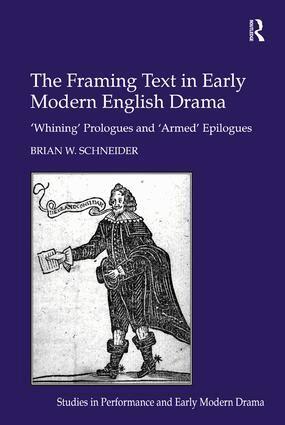 Brian W. Schneider - Framing Text in Early Modern English Drama, Inbunden