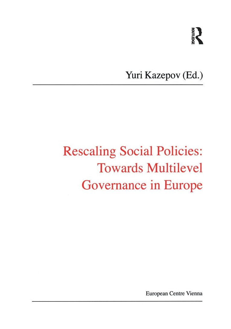 Rescaling Social Policies towards Multilevel Governance in Europe 1