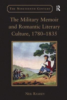 The Military Memoir and Romantic Literary Culture, 17801835 1