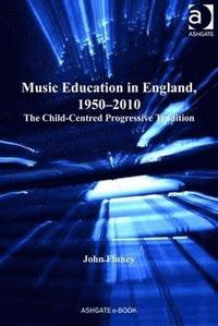 bokomslag Music Education in England, 1950-2010
