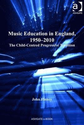 Music Education in England, 1950-2010 1
