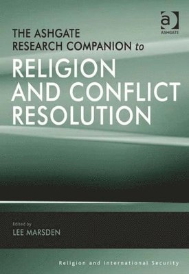 The Ashgate Research Companion to Religion and Conflict Resolution 1