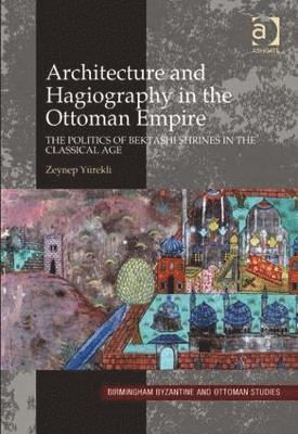 bokomslag Architecture and Hagiography in the Ottoman Empire