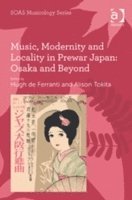 bokomslag Music, Modernity and Locality in Prewar Japan: Osaka and Beyond
