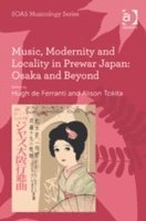 Music, Modernity and Locality in Prewar Japan: Osaka and Beyond 1