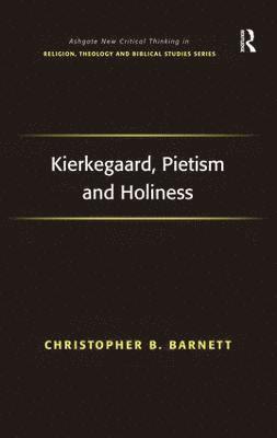 bokomslag Kierkegaard, Pietism and Holiness