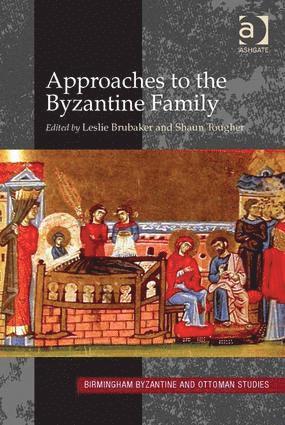 Leslie Brubaker, Shaun Tougher - Approaches to the Byzantine Family, Inbunden