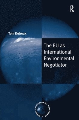 The EU as International Environmental Negotiator 1