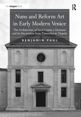 Nuns and Reform Art in Early Modern Venice 1