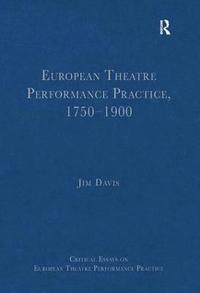 bokomslag European Theatre Performance Practice, 17501900