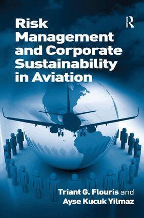 Triant G. Flouris, Ayse Kucuk Yilmaz - Risk Management and Corporate Sustainability in Aviation, Inbunden