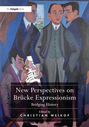 Christian Weikop - New Perspectives on Brücke Expressionism, Inbunden