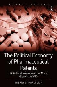 bokomslag The Political Economy of Pharmaceutical Patents