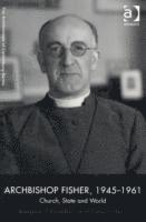 bokomslag Archbishop Fisher, 19451961