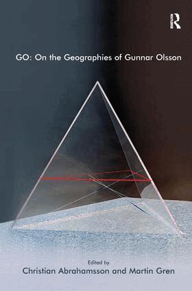 Martin Gren, Christian Abrahamsson - GO: On the Geographies of Gunnar Olsson, Inbunden