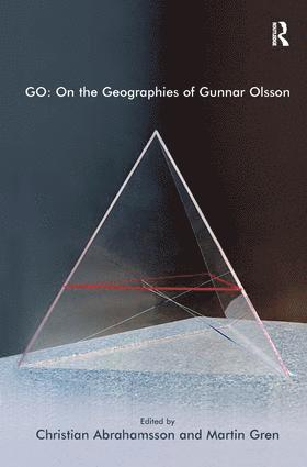 Martin Gren, Christian Abrahamsson - GO: On the Geographies of Gunnar Olsson, Inbunden