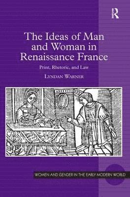 The Ideas of Man and Woman in Renaissance France 1