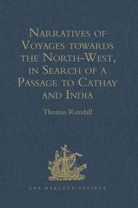 bokomslag Narratives of Voyages towards the North-West, in Search of a Passage to Cathay and India, 1496 to 1631