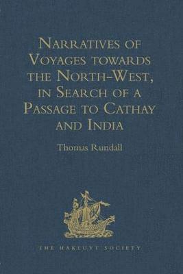 Narratives of Voyages towards the North-West, in Search of a Passage to Cathay and India, 1496 to 1631 1