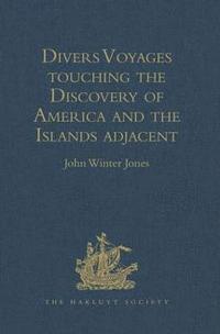 bokomslag Divers Voyages touching the Discovery of America and the Islands adjacent