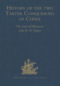bokomslag History of the two Tartar Conquerors of China, including the two Journeys into Tartary of Father Ferdinand Verbiest in the Suite of the Emperor Kang-hi