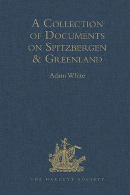 A Collection of Documents on Spitzbergen and Greenland 1