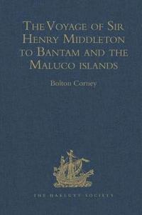 bokomslag The Voyage of Sir Henry Middleton to Bantam and the Maluco islands