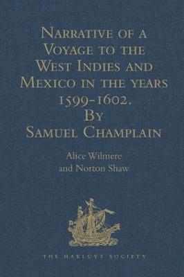 Narrative of a Voyage to the West Indies and Mexico in the years 1599-1602, by Samuel Champlain 1