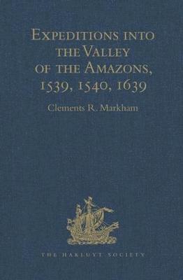 bokomslag Expeditions into the Valley of the Amazons, 1539, 1540, 1639