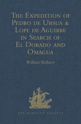 bokomslag The Expedition of Pedro de Ursua & Lope de Aguirre in Search of El Dorado and Omagua in 1560-1